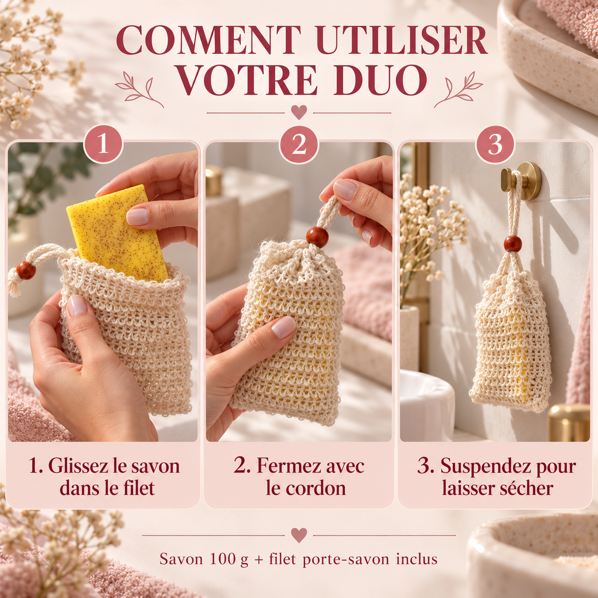 Comment utiliser le duo SYANA : placer le savon dans le filet, fermer le cordon et suspendre pour laisser sécher.